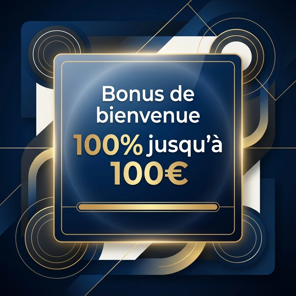 Bonus de bienvenue 100% jusqu a 100 €